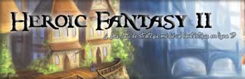 Heroic fantasy 2 - nouveau jeu de strat&eacute;gie